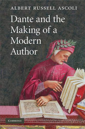 Dante and the Making of a Modern Author