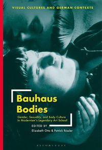 Cover image for Bauhaus Bodies: Gender, Sexuality, and Body Culture in Modernism's Legendary Art School
