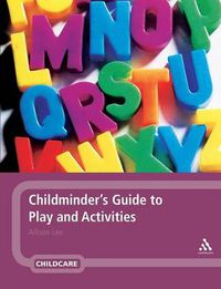 Cover image for Childminder's Guide to Play and Activities