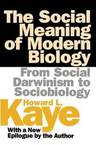 Cover image for The Social Meaning of Modern Biology: From Social Darwinism to Sociobiology