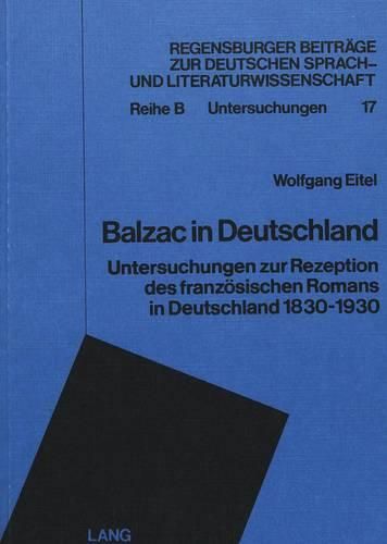 Cover image for Balzac in Deutschland: Untersuchungen Zur Rezeption Des Franzoesischen Romans in Deutschland 1830-1930