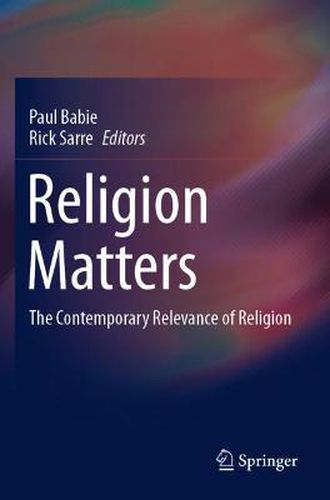 Cover image for Religion Matters: The Contemporary Relevance of Religion