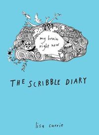 Cover image for The Scribble Diary: My Brain Right Now