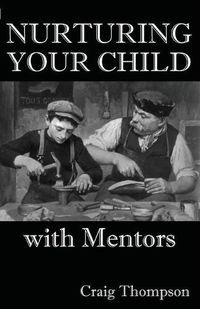 Cover image for Nurturing Your Child with Mentors