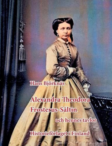 Cover image for Alexandra Theodora Frosterus-Saltin