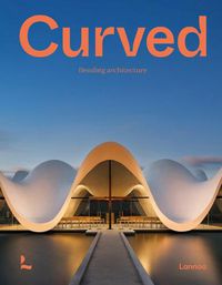 Cover image for Curved: Bending Architecture