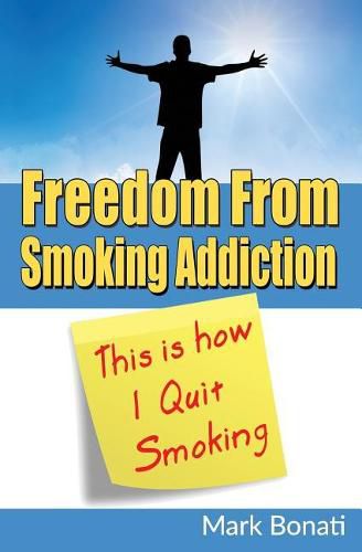 Cover image for This Is How I Quit Smoking: Freedom From Smoking Addiction