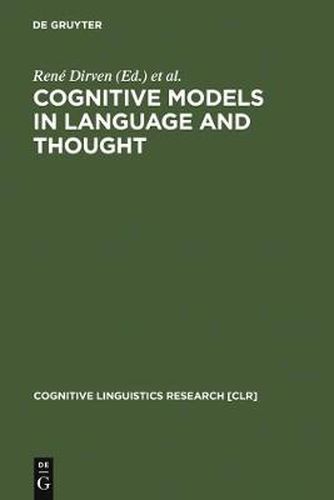 Cover image for Cognitive Models in Language and Thought: Ideology, Metaphors and Meanings