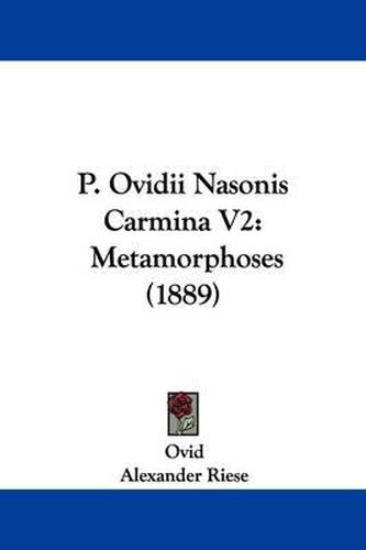 P. Ovidii Nasonis Carmina V2: Metamorphoses (1889)