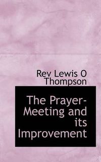 Cover image for The Prayer-Meeting and Its Improvement