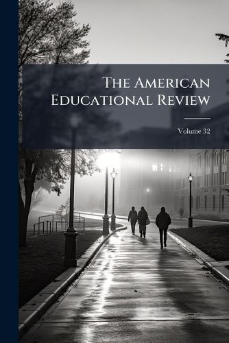Cover image for The American Educational Review, Volume 32