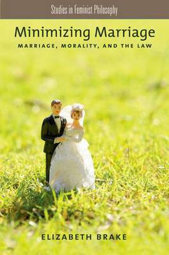 Cover image for Minimizing Marriage: Marriage, Morality, and the Law