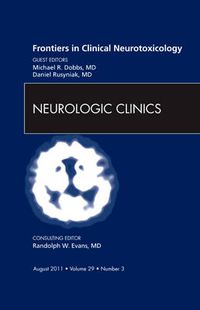 Cover image for Frontiers in Clinical Neurotoxicology, An Issue of Neurologic Clinics