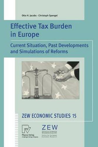 Effective Tax Burden in Europe: Current Situation, Past Developments and Simulations of Reforms