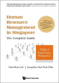 Cover image for Human Resource Management In Singapore - The Complete Guide, Volume A: Employment Management