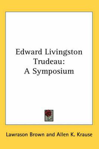 Cover image for Edward Livingston Trudeau: A Symposium