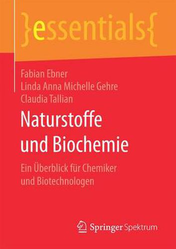 Naturstoffe Und Biochemie: Ein UEberblick Fur Chemiker Und Biotechnologen