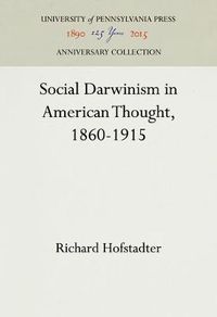 Cover image for Social Darwinism in American Thought, 1860-1915