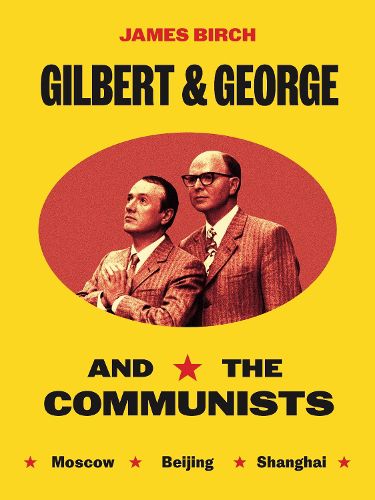 Cover image for Gilbert & George and the Communists