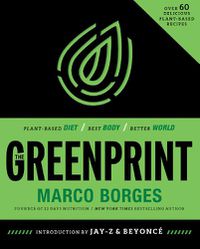 Cover image for The Greenprint: Plant-Based Diet, Best Body, Better World