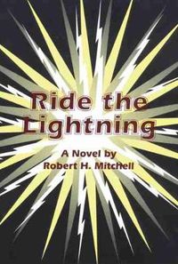 Cover image for Ride the Lightning: A Novel