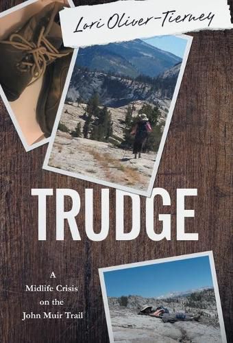 Cover image for Trudge: A Midlife Crisis on the John Muir Trail