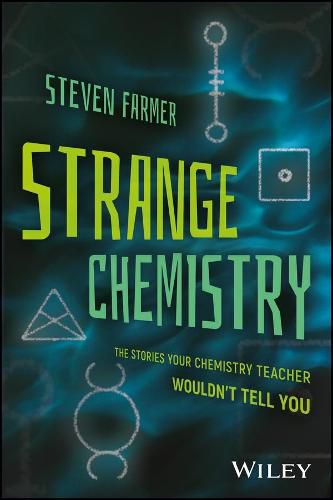 Cover image for Strange Chemistry: The Stories Your Chemistry Teacher Wouldn't Tell You