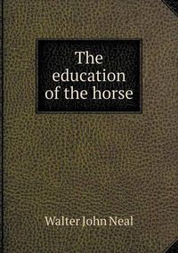 Cover image for The education of the horse