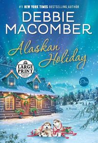 Cover image for Alaskan Holiday: A Novel