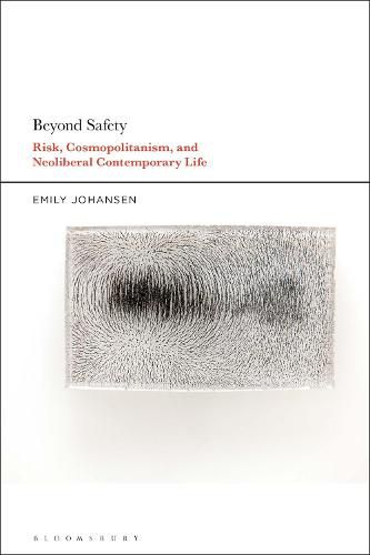 Cover image for Beyond Safety: Risk, Cosmopolitanism, and Neoliberal Contemporary Life