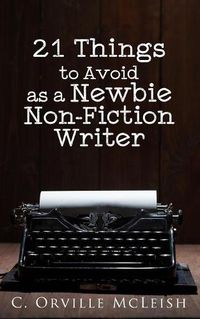 Cover image for 21 Things to Avoid as a Newbie Non-Fiction Writer