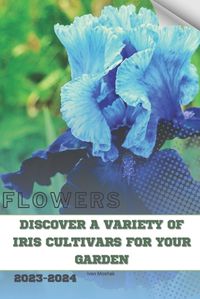 Cover image for Discover a Variety of Iris Cultivars for Your Garden