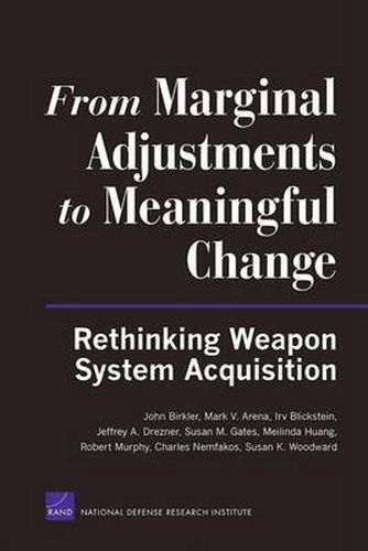 From Marginal Adjustments to Meaningful Change: Rethinking Weapon System Acquisition