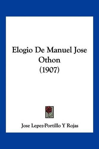 Cover image for Elogio de Manuel Jose Othon (1907)