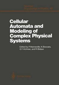 Cover image for Cellular Automata and Modeling of Complex Physical Systems: Proceedings of the Winter School, Les Houches, France, February 21-28, 1989