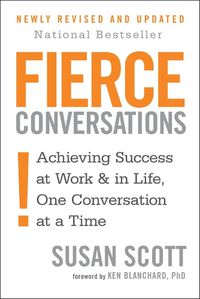 Cover image for Fierce Conversations: Achieving success in work and in life, one conversation at a time