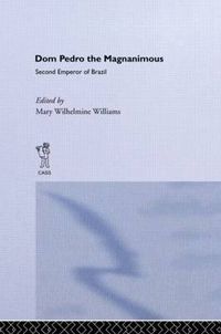 Cover image for Dom Pedro the Magnanimous, Second Emperor of Brazil