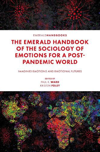 Cover image for The Emerald Handbook of the Sociology of Emotions for a Post-Pandemic World