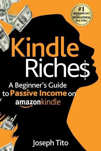 Cover image for Kindle Riches A Beginner's Guide to Passive Income on Amazon Kindle