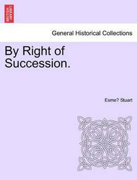 Cover image for By Right of Succession.