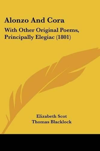 Alonzo and Cora: With Other Original Poems, Principally Elegiac (1801)