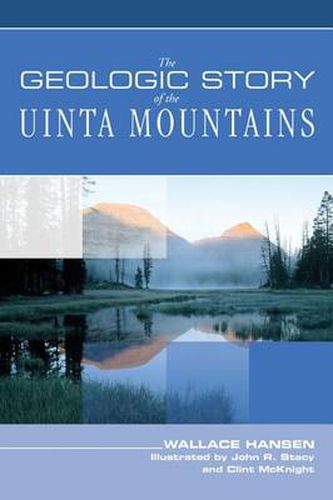 Cover image for Geologic Story of the Uinta Mountains