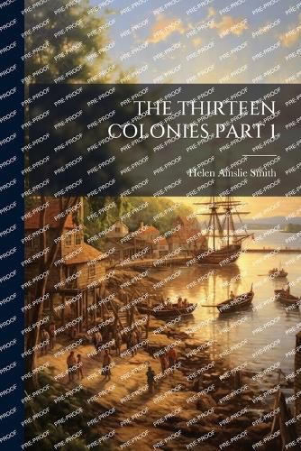 Cover image for The Thirteen Colonies Part 1