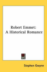 Cover image for Robert Emmet: A Historical Romance