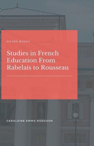 Cover image for Studies in French Education From Rabelais to Rousseau