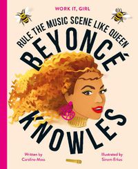 Cover image for Work It, Girl: Beyonce Knowles: Rule the music scene like Queen