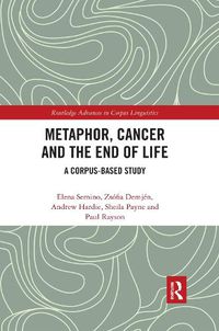 Cover image for Metaphor, Cancer and the End of Life: A Corpus-Based Study