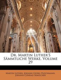 Cover image for Dr. Martin Luther's S Mmtliche Werke, Volume 29