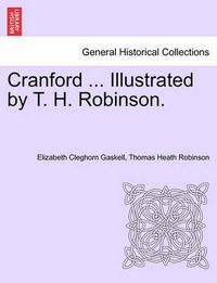 Cover image for Cranford ... Illustrated by T. H. Robinson.