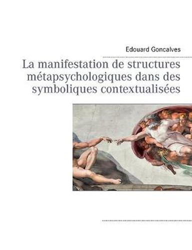 La manifestation de structures metapsychologiques dans des symboliques contextualisees